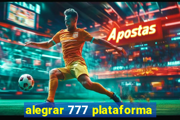 alegrar 777 plataforma